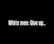 White women - GIVE IN! Breed black! from white race