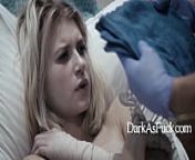 Male Nurse Takes Advantage Of Tiny Hospitalised Blonde | DarkAsFuck from nude scar