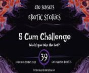 5 Cum Challenge (Erotic Audio for Women) [ESES39] from funny challenge