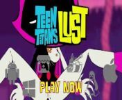 Teen Titans Lust Trailer Erotic rhythm game from meaning nos titans