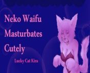 ASMR Neko Waifu Touches Herself Cutely from neko nudectress anuradha se