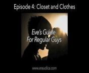 Eve's Guide for Regular Guys Ep 4 - Clothes & Style (An Advice & Discussion Series by Eve's Garden) from 4 ropa sex