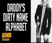Daddy's Dirty & Cute Name Alphabet - ASMR Dom Sub Audio from derty tallk
