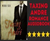 Erotic Audio Book Taxing Andre by Nikki Sex (Full Version) from taxe saxe xxchool