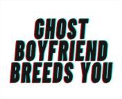 AUDIO PORN: Ghost Boyfriend Breeds You [TEASER] [M4F] [Romantic] from chudai audio sex story