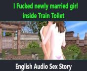 English Audio Sex Story - ASMR- Male Voice - I Fucked newly married girl inside Train Toilet from velamma cartoon sex stories