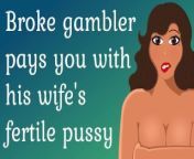 Broke gambler pays his debt to you with his wife's fertile pussy [F4M] from dont breath impregnation scene