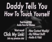 Daddy Teaches You How to Touch Yourself [PRAISE] [Dirty Talk] [Erotic Audio for Women] [JOI] from kurumi teaches you how to ruin orgasm hentai